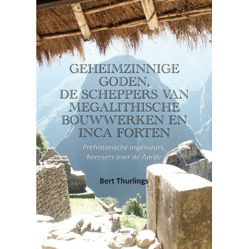Geheimzinnige goden, De scheppers van megalithische bouwwerken en Inca forten (Paperback) bij Singel 344