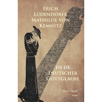 Erich Ludendorff, Mathilde von Kemnitz en de deutscher Gottglaube (Paperback) bij Singel 344
