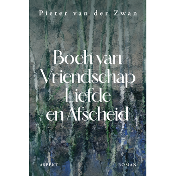 Boek van vriendschap, liefde & afscheid (Paperback) bij Singel 344