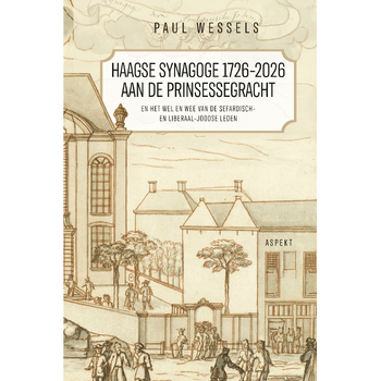 Haagse Synagoge 1726 – 2026 aan de Prinsessegracht (Paperback) bij Singel 344