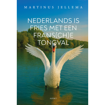 Nederlands is Fries met een Frans(ch)e tongval (Paperback) bij Singel 344
