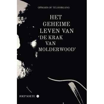 Het geheime leven van ‘de krak van Molderwood’ (Hardback) bij Singel 344