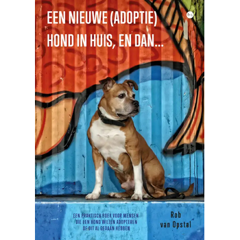 Een nieuwe (adoptie)hond in huis, en dan... (Paperback) bij Singel 344