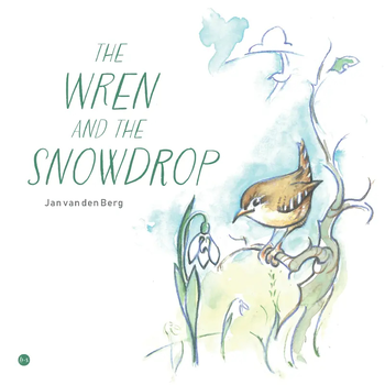 The Wren and the Snowdrop (Paperback) bij Singel 344