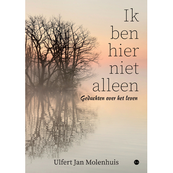 Ik ben hier niet alleen (Paperback) van Ulfert Jan Molenhuis