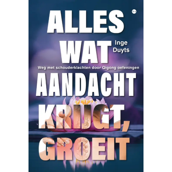 Alles wat aandacht krijgt, groeit (Paperback) bij Singel 344