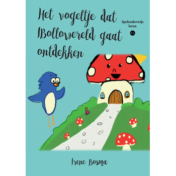 Het vogeltje dat IBollowereld gaat ontdekken (Paperback) bij Singel 344