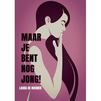 Maar je bent nog jong! (Paperback) van Laura De Houwer