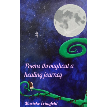 Poems throughout a healing journey (Paperback) bij Singel 344
