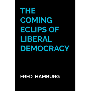The coming Eclips of Liberal Democracy (Paperback) bij Singel 344