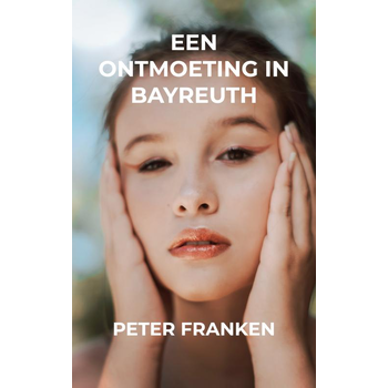 Een ontmoeting in Bayreuth (Paperback) bij Singel 344