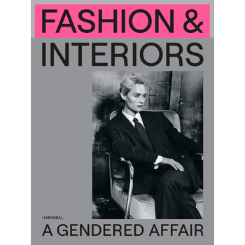 Fashion & Interiors – A Gendered Affair (Hardback) bij Singel 344
