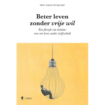 Beter leven zonder vrije wil (Paperback) bij Singel 344