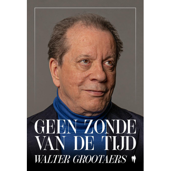 Geen zonde van de tijd (Hardback) van Walter Grootaers
