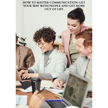 How to Master Communication: Get Your Way with People and Get More Out of Life (Paperback) bij Singel 344