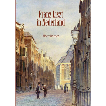 Franz Liszt in Nederland (Paperback) bij Singel 344