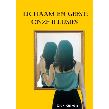 Lichaam en geest: onze illusies (Paperback) bij Singel 344