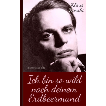 Klaus Kinski: Ich bin so wild nach deinem Erdbeermund (Unzensierte Originalfassung) (Paperback) bij Singel 344