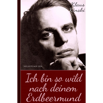 Klaus Kinski: Ich bin so wild nach deinem Erdbeermund (Unzensierte Originalfassung) (Hardcover) (Hardback) bij Singel 344