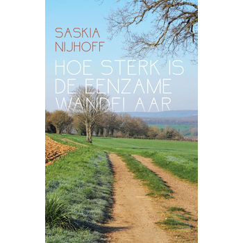 Hoe sterk is de eenzame wandelaar (Paperback) van Saskia Nijhoff