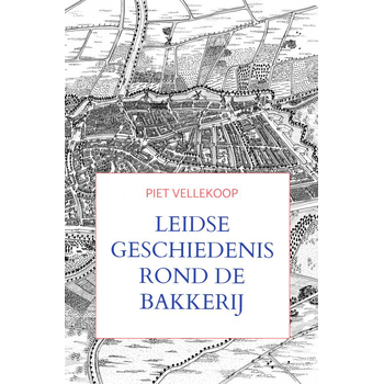 Leidse geschiedenis rond De Bakkerij (Paperback) bij Singel 344