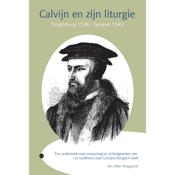 Calvijn en zijn liturgie, Straatsburg 1538 — Genève 1542 (Paperback) bij Singel 344
