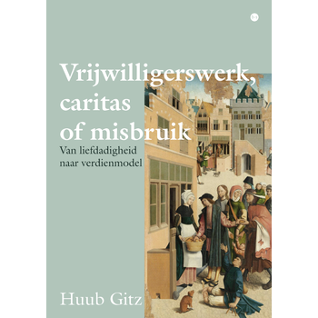 Vrijwilligerswerk, caritas of misbruik (Paperback) bij Singel 344