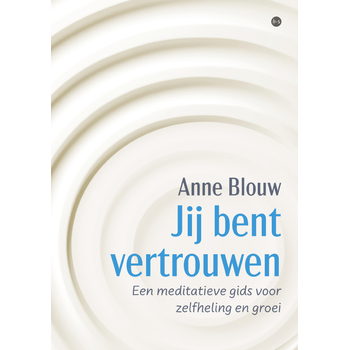 Jij bent vertrouwen (Paperback) van Anne Blouw