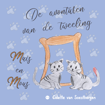 De avonturen van de tweeling Muis en Mous (Paperback) van Colette van Soestbergen
