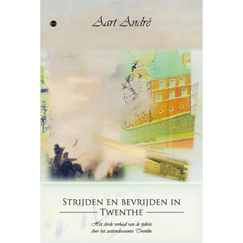 Strijden en bevrijden in Twenthe (Paperback) bij Singel 344