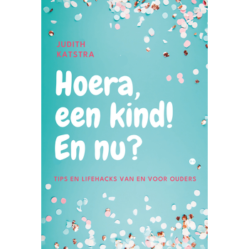 Hoera, een kind! En nu? (Paperback) bij Singel 344