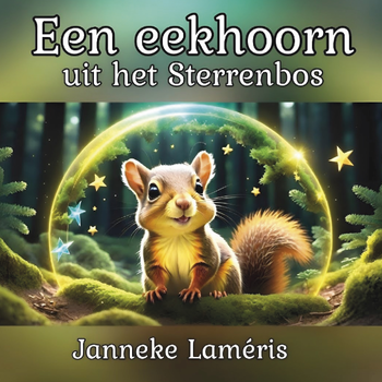 Een eekhoorn uit het Sterrenbos (Paperback) bij Singel 344