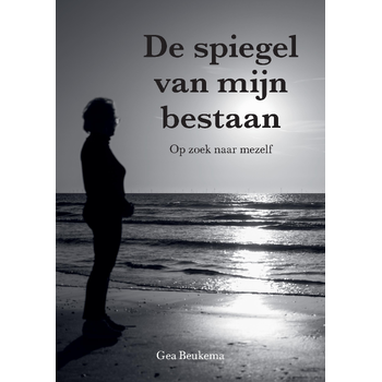 De spiegel van mijn bestaan (Paperback) van Gea Beukema