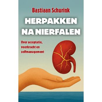 Herpakken na nierfalen (Paperback) van Bastiaan Schurink