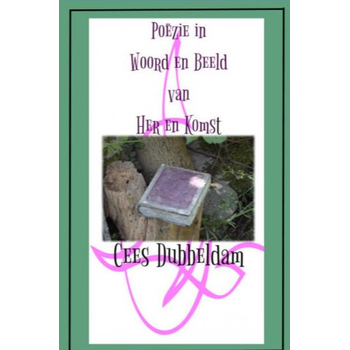 Poëzie in Woord en Beeld van Her en Komst (Hardback) bij Singel 344