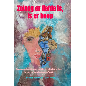 Zolang er liefde is, is er hoop (Paperback) van Esther van Uum - van Hoof