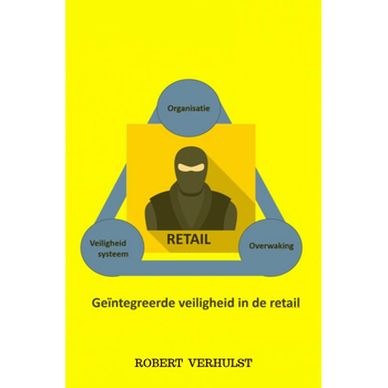 Geïntegreerde veiligheid in de retail. (Paperback) bij Singel 344