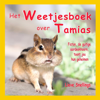 Het Weetjesboek over Tamias (Paperback) van Lieve Snellings
