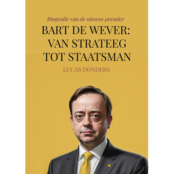 Bart De Wever: Van Strateeg tot Staatsman (Paperback) bij Singel 344