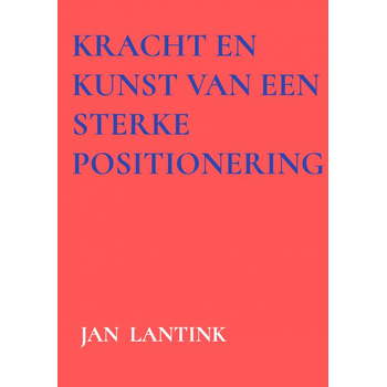 Kracht en kunst van een sterke positionering (Hardback) bij Singel 344