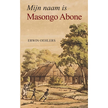 Mijn naam is Masongo Abone (Paperback) bij Singel 344