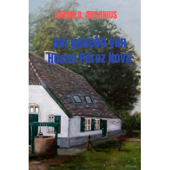 Het geheim van Hoeve Pérez Nova (Hardback) bij Singel 344