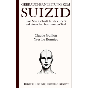 Gebrauchsanleitung zum Suizid: Eine Streitschrift für das Recht auf einen frei bestimmten Tod (Paperback) bij Singel 344