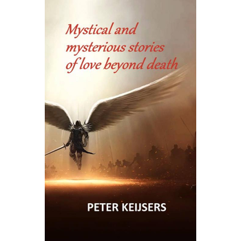 Mystical and mysterious stories of love beyond death (Paperback) bij Singel 344