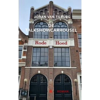 De talkshowcarrousel (Paperback) van Johan van Tilburg