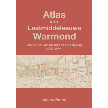 Atlas van Laatmiddeleeuws Warmond (4e druk) (Paperback) bij Singel 344