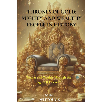 Thrones of Gold: Mighty and Wealthy People in History (Paperback) bij Singel 344