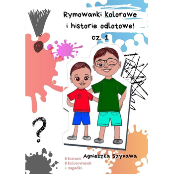 Rymowanki kolorowe i historie odlotowe cz. 1 (Paperback) van Agnieszka Szynawa
