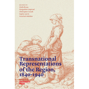 Transnational Representations of the Region, 1840-1940 (Paperback) bij Singel 344