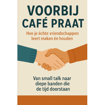 Voorbij Café Praat – Hoe je échte vriendschappen leert maken én houden (Paperback) bij Singel 344